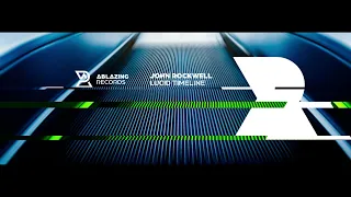 John Rockwell - Lucid Timeline (Extended Mix)