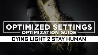 Dying Light 2 Stay Human — Optimized PC Settings for Best Performance