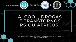 Álcool, Drogas e Transtornos Psiquiátricos