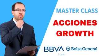 📈 Cómo invertir en acciones growth 👉🏽 Masterclass con David Galán y BBVA Trader