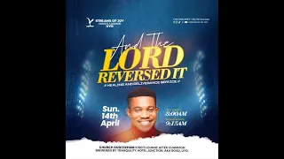 AND THE LORD REVERSED IT [HEALING AND DELIVERANCE SERVICE] || SUNDAY SERVICE(2ND) || 14TH APRIL 2024