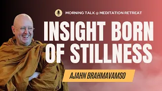 Morning Talk | 24 December | Ajahn Brahm Meditation Retreat 2023 | Insight Born of Stillness
