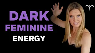 Dark Feminine Energy – What is it? Who is it for? What are the gifts? How can you embrace it?