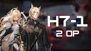 [Arknights] H7-1 | 2 Op Clear ft. Mlynar