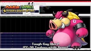 Tough Guy Alert! (PC-98 Touhou style Remix) - Mario & Luigi: Bowser's Inside Story