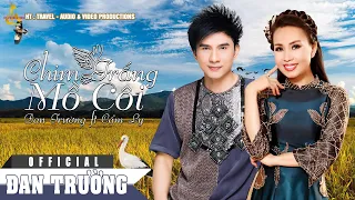 CHIM TRẮNG MỒ CÔI || ĐAN TRƯỜNG ft CẨM LY