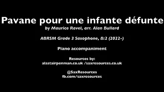 Pavane pour une infante défunte by Ravl, arr. Bullard. Piano accompaniment.(ABRSM Saxophone Grade 3)