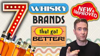 They're so much better now... | 7 whisky brands that got BETTER