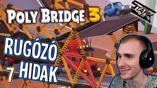 Poly Bridge 3 - 7.Rész (Minden híd izeg-mozog..⚠️) - Stark