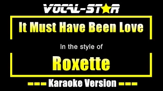 Roxette - It Must Have Been Love | With Lyrics HD Vocal-Star Karaoke 4K