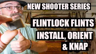 INSTALLING, ORIENTING, AND KNAPPING THE FLINT IN YOUR FLINTLOCK