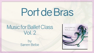 Port de Bras - Music for Ballet Class Vol.2 - original piano songs by jazz pianist Søren Bebe