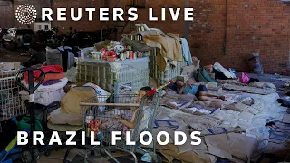 LIVE: Brazilians brace for more flooding and devastation as death toll rises