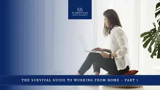 The Survival Guide To Working From Home Part One