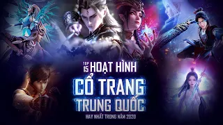 Top 15 Phim Hoạt Hình Cổ Trang Trung Quốc Hay Nhất Trong Năm 2020