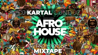 Kartal Gündüz - Afro House mixtape 20 03 2024