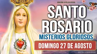 SANTO ROSARIO de hoy DOMINGO 27 de AGOSTO de 2023🌷 MISTERIOS GLORIOSOS ❤️ Oración Católica Oficial