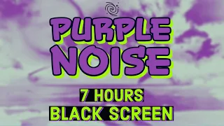 7 Hours of Deep PURPLE Noise