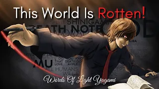 This World is Rotten - Light Yagami's Words | Death Note