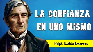 La clave para crecer en la vida - CONFIANZA EN UNO MISMO - Ralph Waldo Emerson - AUDIOLIBRO