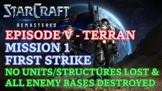 Starcraft: Remastered - Brood War - Episode V - Terran - Mission 1: First Strike (Perfect)