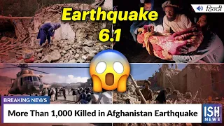 More Than 1,000 Killed in Afghanistan Earthquake  | ISH News