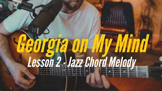 Learn jazz; Georgia on My Mind - Ep2; chord melody (Guitar lesson)