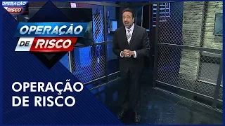 Operação de Risco (20/07/19) | Completo