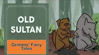 Grimms' Fairy Tales: Old Sultan