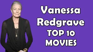 Top 10 Movies of Vanessa Redgrave