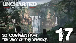 Uncharted: The Lost Legacy: Ep.17 - The Way of the Warrior : Road to Platinum