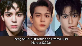 Zeng Shun Xi (Profile and Drama List) Heroes (2022)