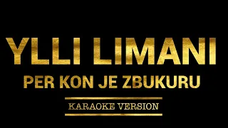 YLL LIMANI - PER KON JE ZBUKURU (Karaoke Version)