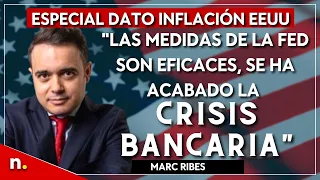 "Las medidas de la FED son eficaces, se ha acabado la crisis bancaria". Marc Ribes