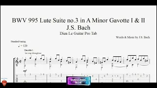 J.S.Bach BWV 995 Lute Suite no.3 in A Minor Gavotte I & II with Guitar Tutorial TABs