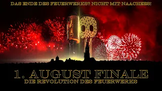 1. AUGUST FINALE - Die Revolution des Feuerwerks!