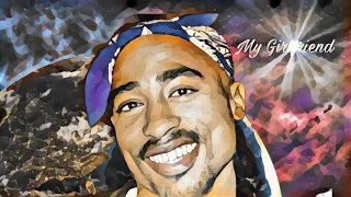 2Pac - My Girlfriend [W/Hook] (New 2023 Remix)