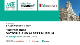 Talk "What is a museum?" Tristram Hunt in dialogo con Christian Greco