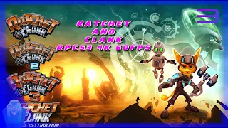 RPCS3 - Ratchet and Clank Games 1,2,3 & Tools of Destruction - 4K60 Performance and Gameplay