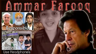 Ammar Farooq killed-Responsible?Pakistan's  Last hope- imran khan Tribute@ImranKhanOfficialChannel