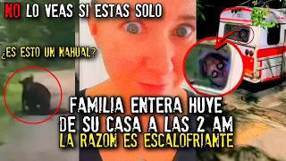 Familia entera termina huyendo de su casa a las 2AM | Graban a un nahual