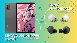 Lenovo Legion Y700 (2023) is Finally Released / Sony WF-1000XM5 All Details Are Here