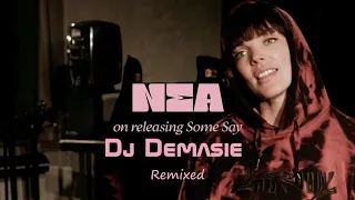 Nea - Some Say  Dj Demasie Remixed