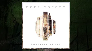 Deep Forest - Bohemian Ballet (Audio)