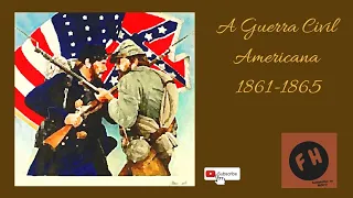 A Guerra Civil Americana (aula GRÁTIS)