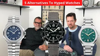 5 Alternatives To Hyped Watches | DailyWatch Talks #106