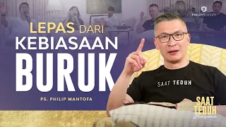 Saat Teduh Bersama - LEPAS DARI KEBIASAAN BURUK | 12 April 2023 (Official Philip Mantofa)