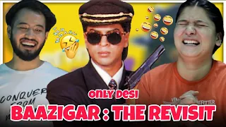 Baazigar : The Revisit | Only Desi | Reaction