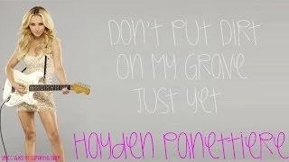 Don't Put Dirt On My Grave Just Yet - Hayden Panettiere - Lyrics Video