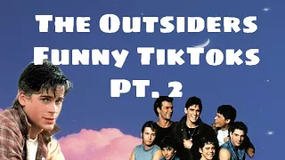 The Outsiders - Funny TikToks Compilation (Part 2)